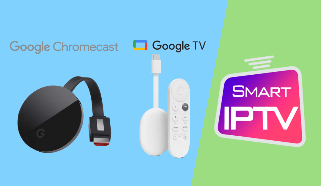 Chromecast Smart IPTV