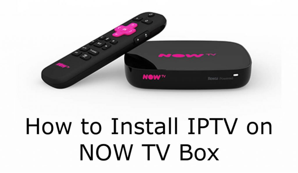 How to Install IPTV on NOW TV Box [Guide] IPTVPlayers