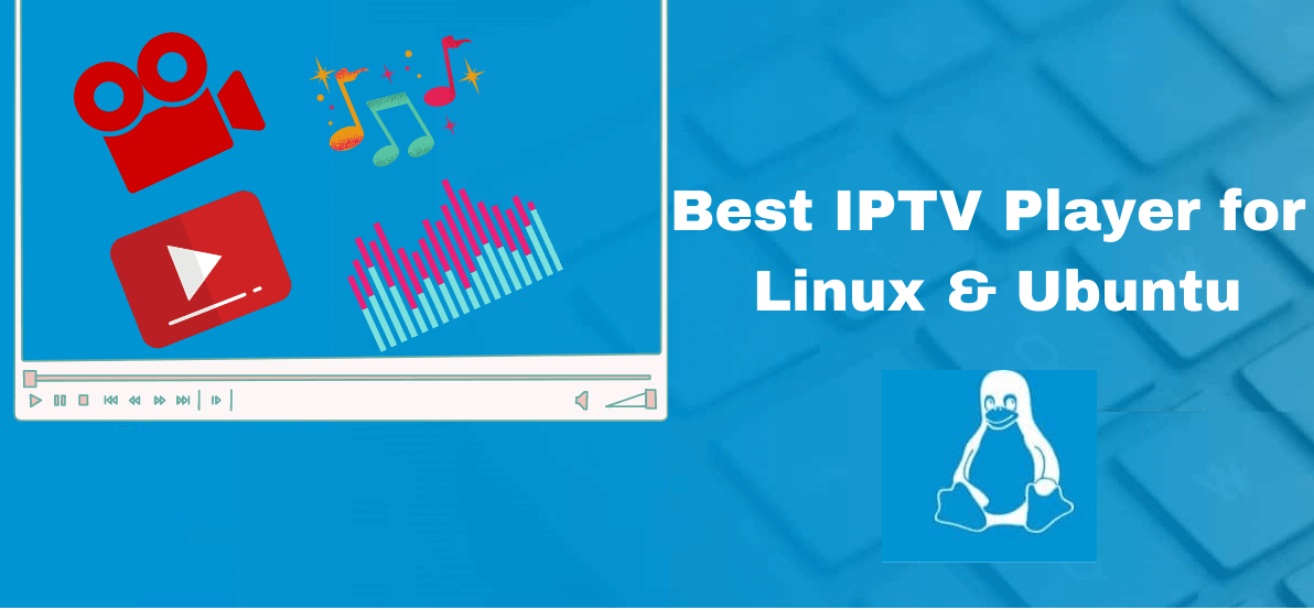 Best IPTV Player for Linux & Ubuntu