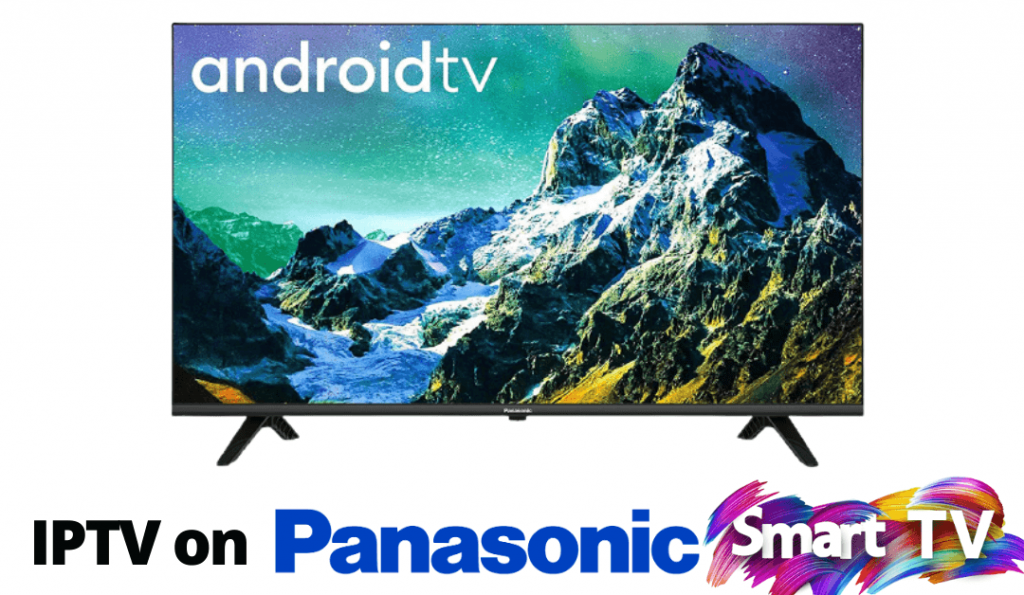 How to Install and Stream IPTV on Panasonic Smart TV IPTVPlayers