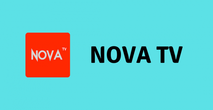 Nova TV IPTV on Android, Firestick, Smart TV: How to Install and Stream