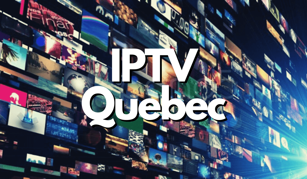 IPTV Quebec