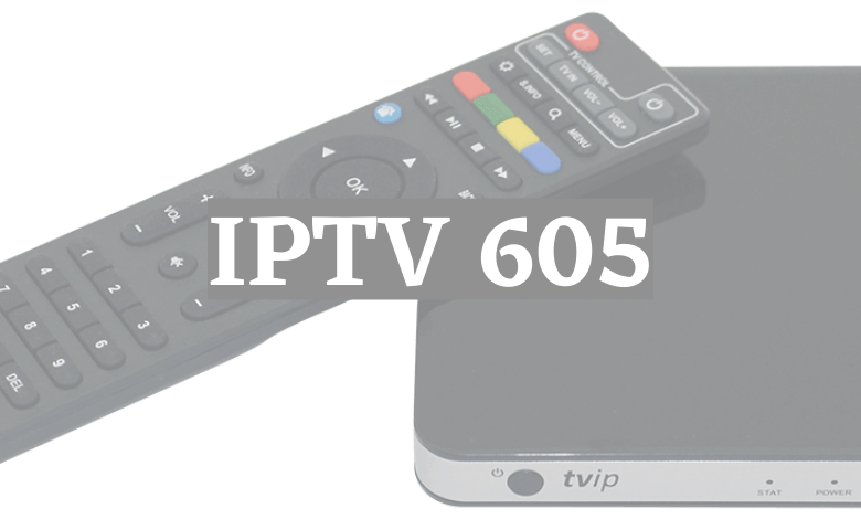 IPTV 605