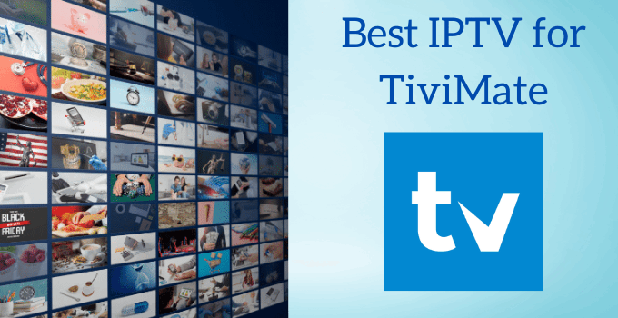 Best IPTV for TiviMate