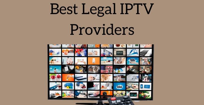 Best Legal IPTV Providers