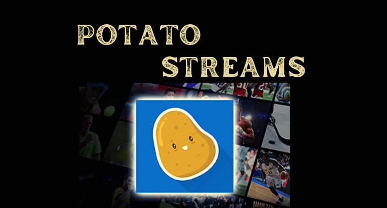 POTATO STREAMS