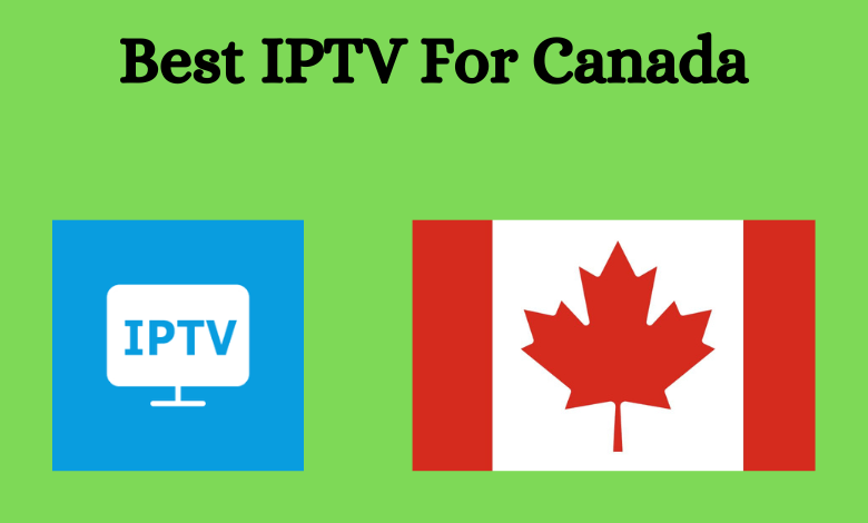 Best IPTV Canada
