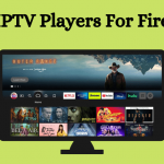 Best IPTV Players For Firestick