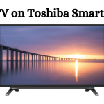 IPTV on Toshiba Smart TV