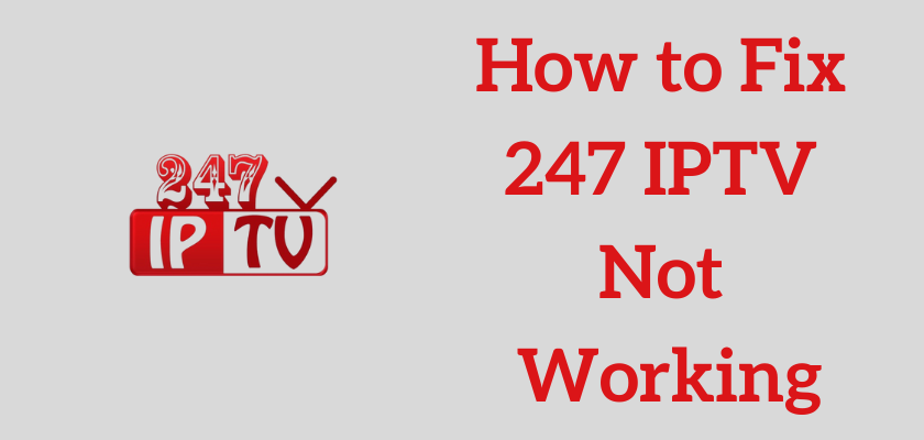 247 IPTV Not Working