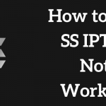 SS IPTV Not Working