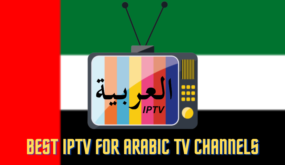 Best IPTV for Arabic TV channels