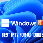 Best IPTV for Windows