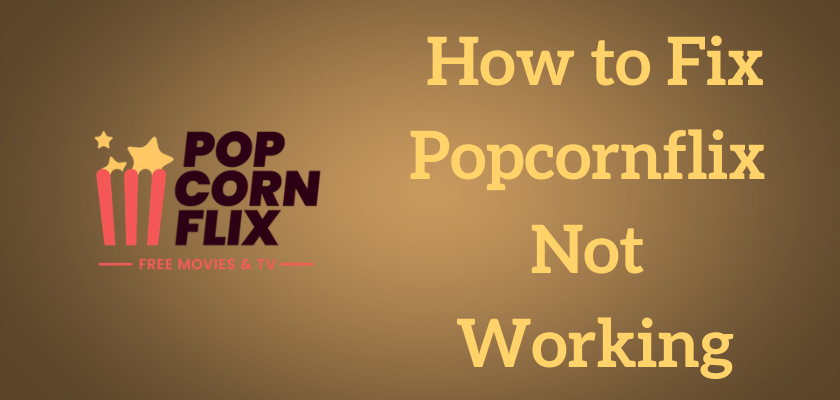 Popcornflix Not Working