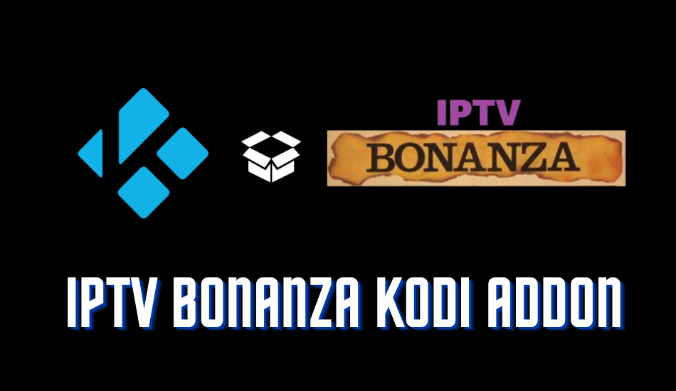 IPTV Bonanza Kodi Addon