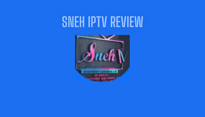 Sneh IPTV Review