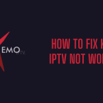 How to Fix Kemo IPTV not working