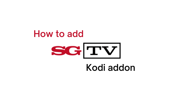 How to Install SGTV Kodi Addon on Android, PC, & Firestick