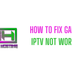 How to Fix Gamma IPTV not working