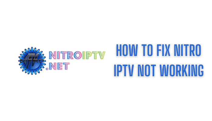 How to Fix Nitro IPTV not Working