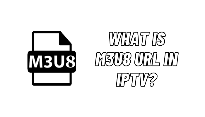 What is M3U8 URL in IPTV?