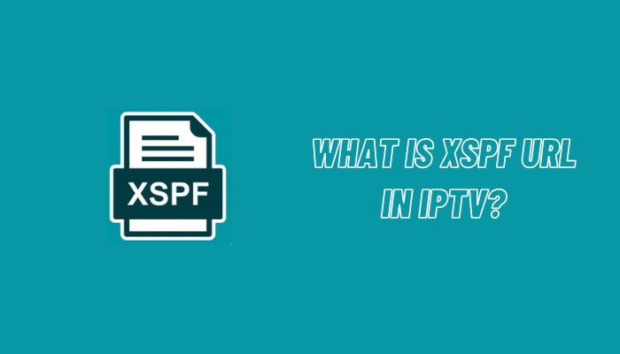 What is XSPF URL in IPTV?