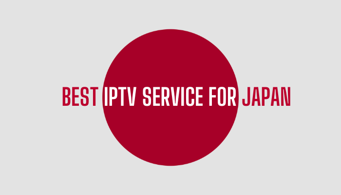 Best IPTV Service in Japan to Watch J Sports, Tokyo MX, MONDO TV