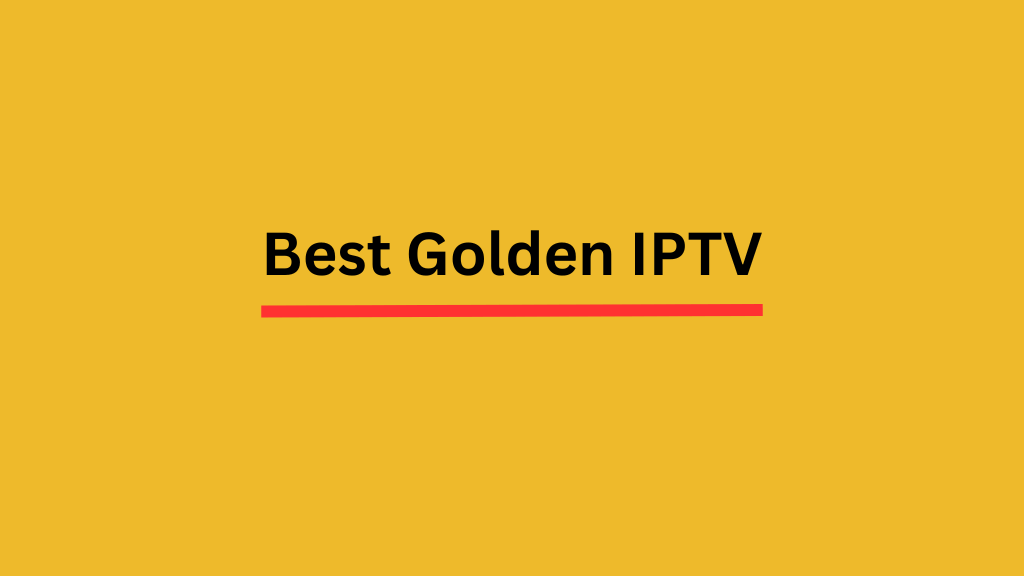 Best Golden IPTV