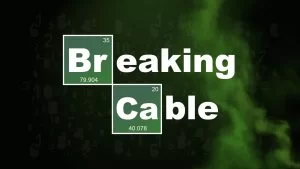 Install  the Breaking Cable IPTV