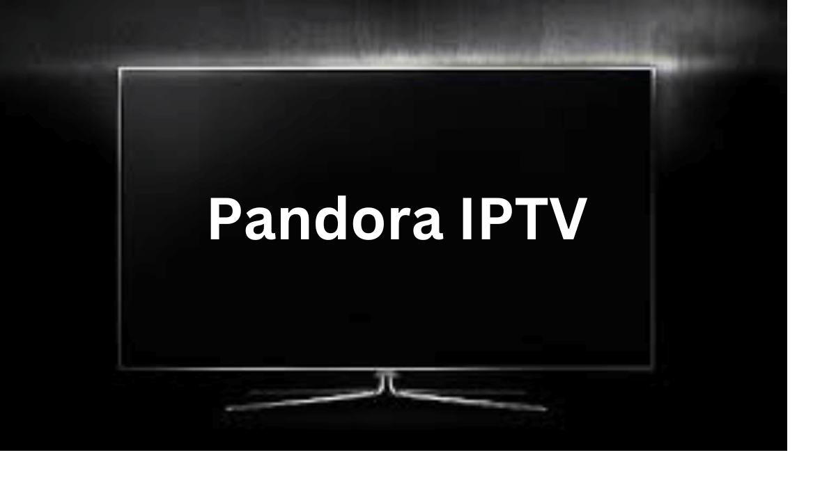 Pandora IPTV