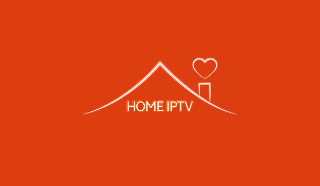 Home IPTV Review: How to Install on Smart TV, Android, Firestick, PC